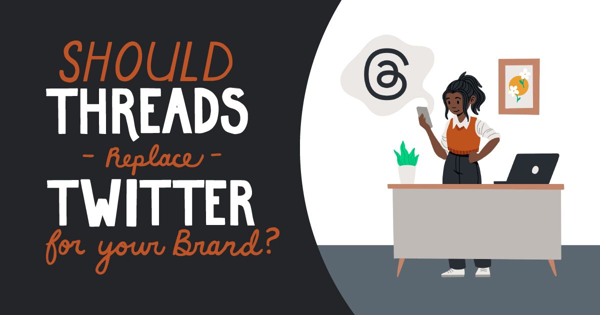 Article Image - Should Threads Replace Twitter for Your Brand?