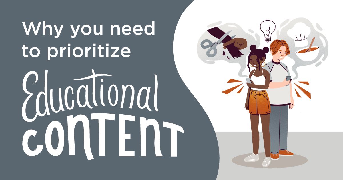 Article Image - Why Marketers Need to Make Educational Content a Priority