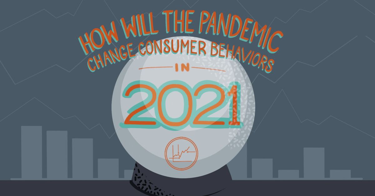 Article Image - How will the Pandemic Change Consumer Behaviors in 2021?
